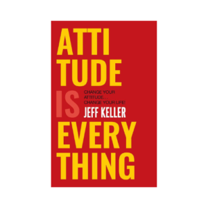 Attitude is Everything by Jeff Keller (English) (Paperback).