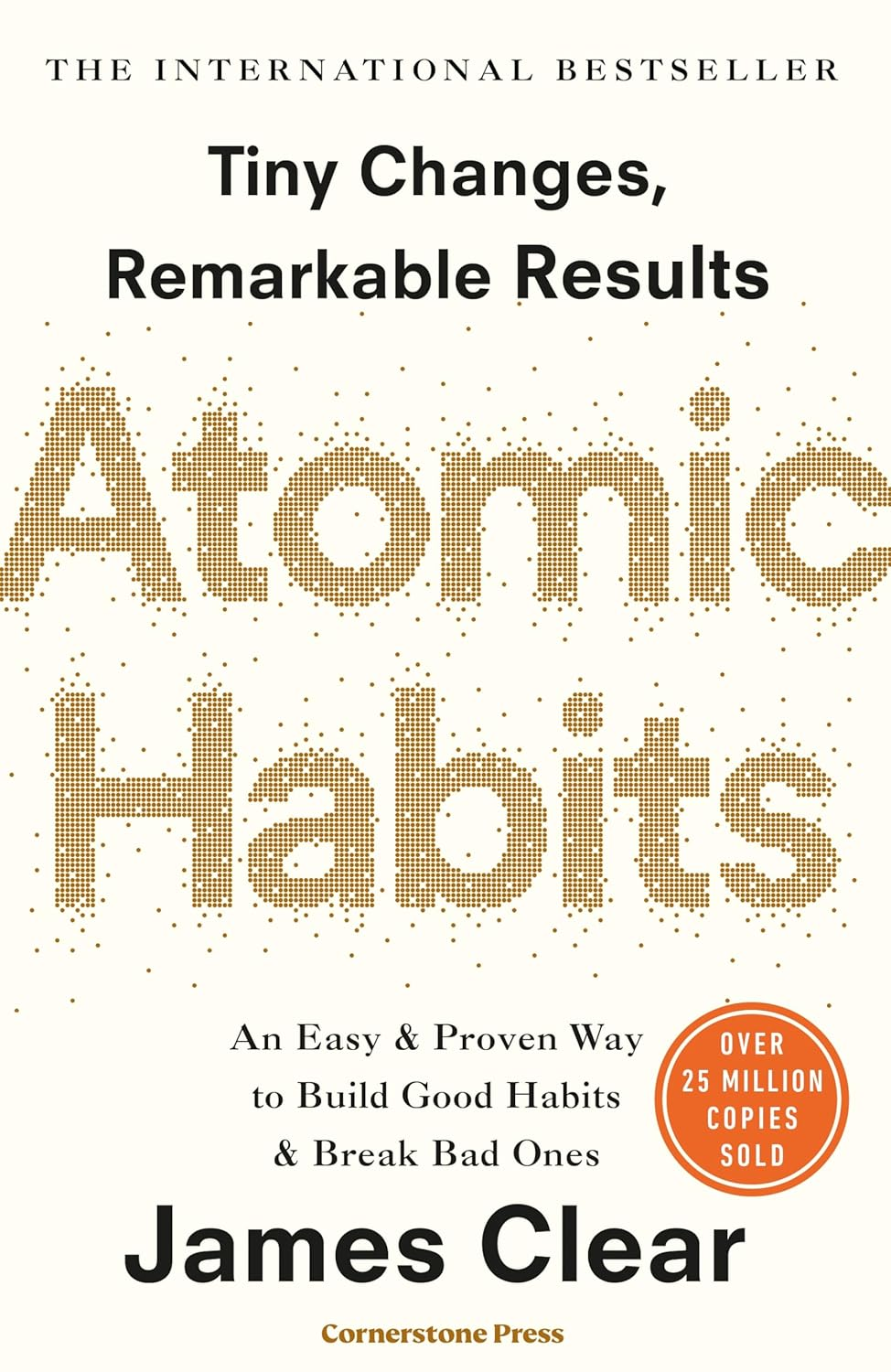 Atomic Habits: Tiny Changes, Remarkable Results by James Clear (Author)