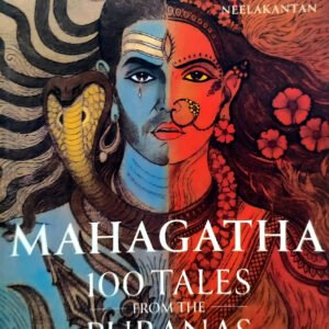 Mahagatha (100 Tales From The Puranas) by Satyarth Nayak (English) (Paperback).