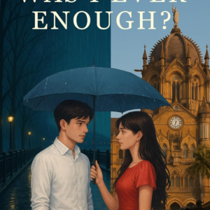 Was I Ever Enough?
