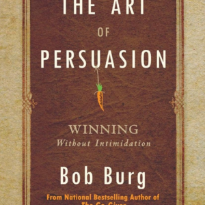 The Art of Persuasion: Winning Without Intimidation