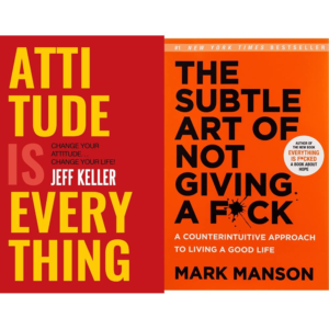 Attitude Is Everything: Change Your Attitude ... Change Your Life! + The Subtle Art Of Not Giving A