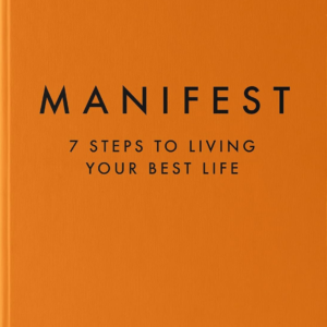 Manifest: Understand the art of manifestation to achieve your best life