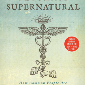 Becoming Supernatural: How Common People Are Doing the Uncommon, by Dr. Joe Dispenza | Science and Spirituality, Meditation and Healing